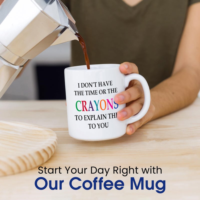 Rogue River Tactical Funny Sarcastic Coffee Mug - I Don't Have the Time or The Crayons to Explain This to You Mug, 11 Oz, White - Image 4